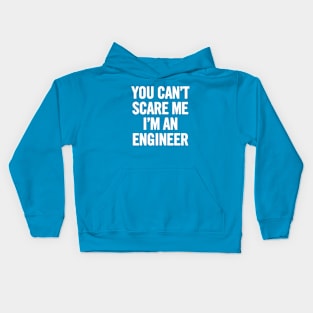 You Can't Scare Me I'm An Engineer Kids Hoodie